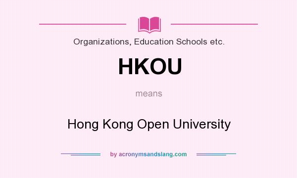 What does HKOU mean? It stands for Hong Kong Open University