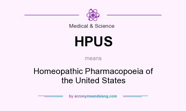 What does HPUS mean? It stands for Homeopathic Pharmacopoeia of the United States