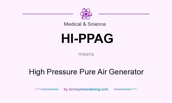 What does HI-PPAG mean? It stands for High Pressure Pure Air Generator