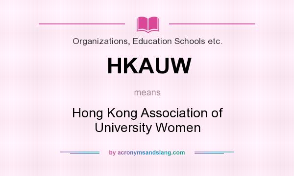 What does HKAUW mean? It stands for Hong Kong Association of University Women