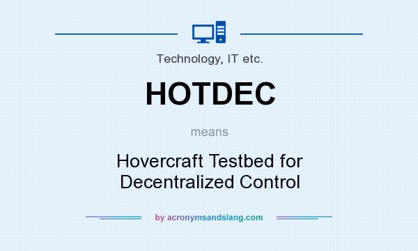 What does HOTDEC mean? It stands for Hovercraft Testbed for Decentralized Control