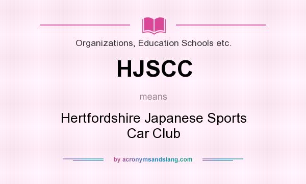 What does HJSCC mean? It stands for Hertfordshire Japanese Sports Car Club