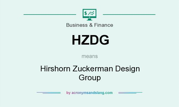 What does HZDG mean? It stands for Hirshorn Zuckerman Design Group