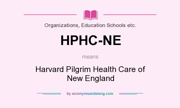 What does HPHC-NE mean? It stands for Harvard Pilgrim Health Care of New England