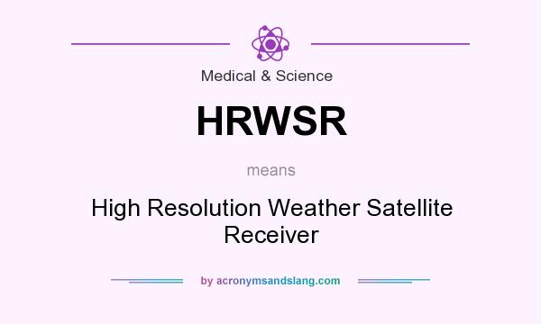 What does HRWSR mean? It stands for High Resolution Weather Satellite Receiver