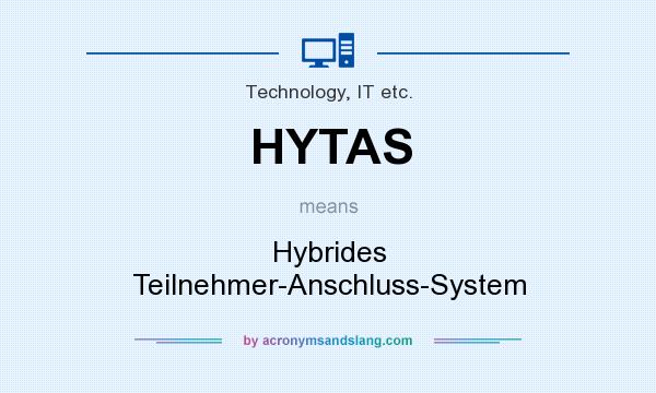 What does HYTAS mean? It stands for Hybrides Teilnehmer-Anschluss-System