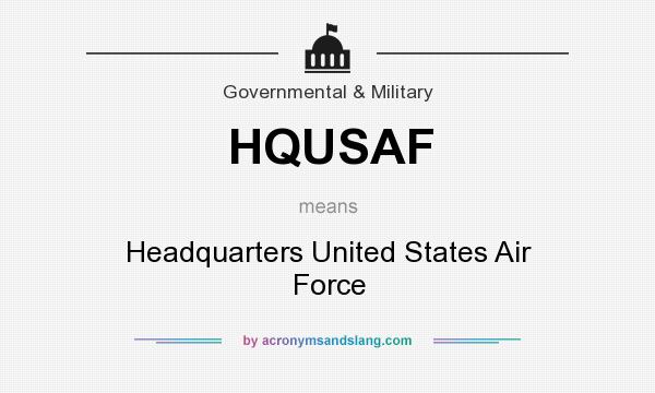 What does HQUSAF mean? It stands for Headquarters United States Air Force