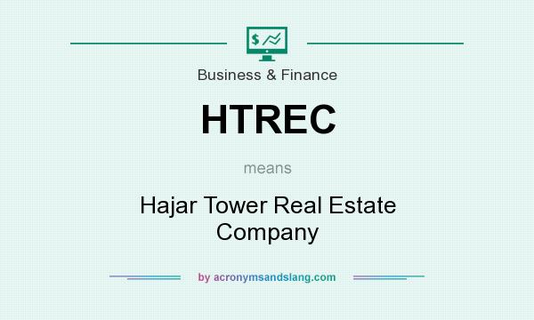 What does HTREC mean? It stands for Hajar Tower Real Estate Company