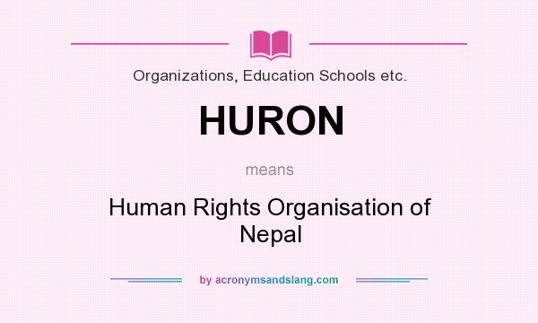 What does HURON mean? It stands for Human Rights Organisation of Nepal