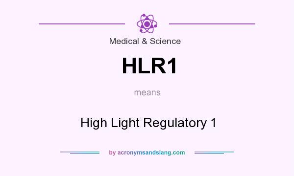 What does HLR1 mean? It stands for High Light Regulatory 1