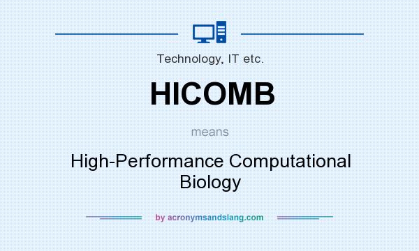 What does HICOMB mean? It stands for High-Performance Computational Biology
