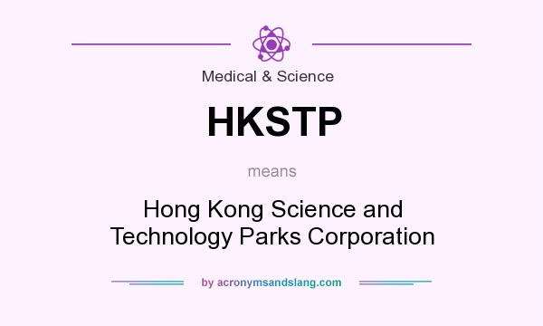 What does HKSTP mean? It stands for Hong Kong Science and Technology Parks Corporation