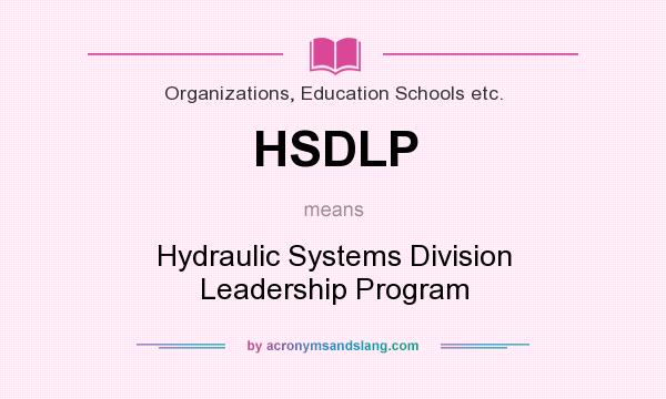 What does HSDLP mean? It stands for Hydraulic Systems Division Leadership Program
