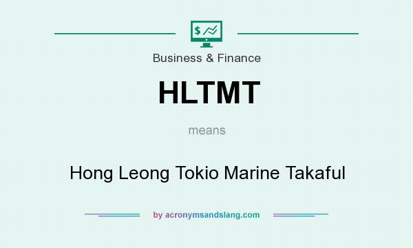What does HLTMT mean? It stands for Hong Leong Tokio Marine Takaful