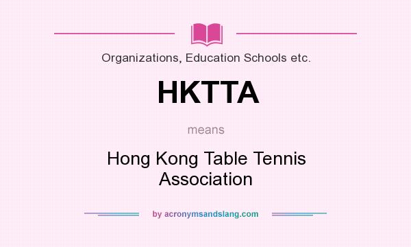 What does HKTTA mean? It stands for Hong Kong Table Tennis Association