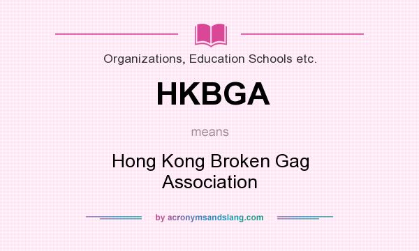 What does HKBGA mean? It stands for Hong Kong Broken Gag Association