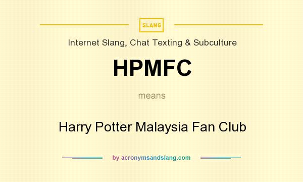 What does HPMFC mean? It stands for Harry Potter Malaysia Fan Club