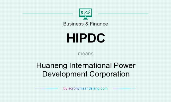 What does HIPDC mean? It stands for Huaneng International Power Development Corporation