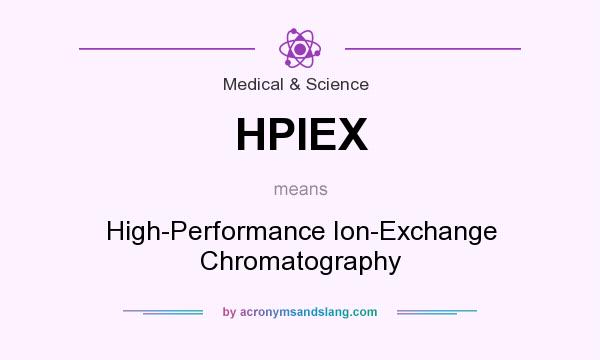 What does HPIEX mean? It stands for High-Performance Ion-Exchange Chromatography