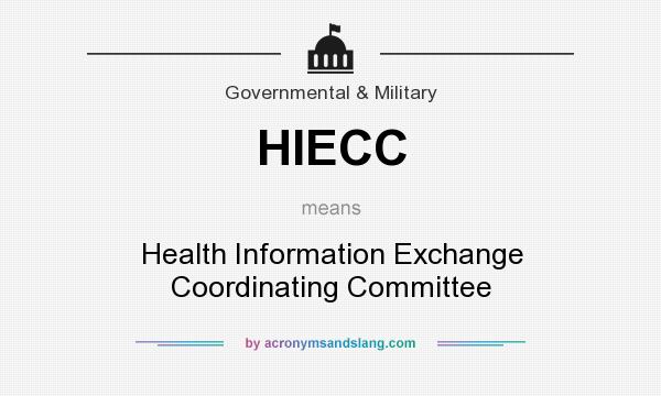 What does HIECC mean? It stands for Health Information Exchange Coordinating Committee
