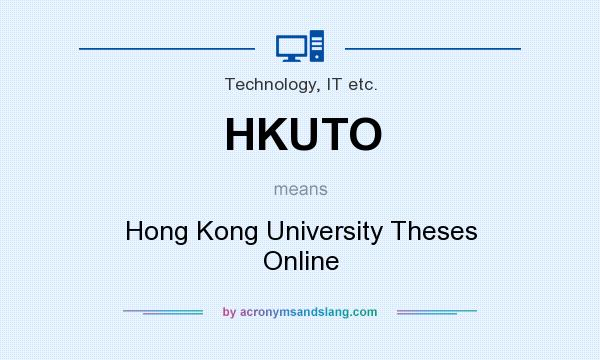 What does HKUTO mean? It stands for Hong Kong University Theses Online