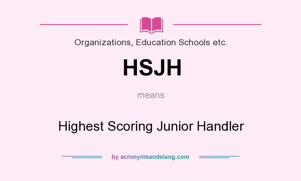 What does HSJH mean? It stands for Highest Scoring Junior Handler