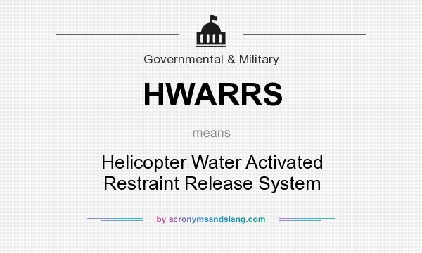 What does HWARRS mean? It stands for Helicopter Water Activated Restraint Release System