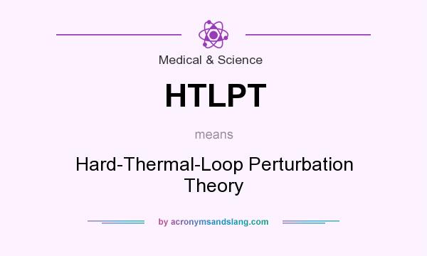 What does HTLPT mean? It stands for Hard-Thermal-Loop Perturbation Theory