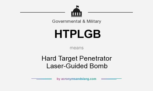 What does HTPLGB mean? It stands for Hard Target Penetrator Laser-Guided Bomb
