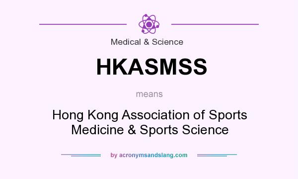What does HKASMSS mean? It stands for Hong Kong Association of Sports Medicine & Sports Science