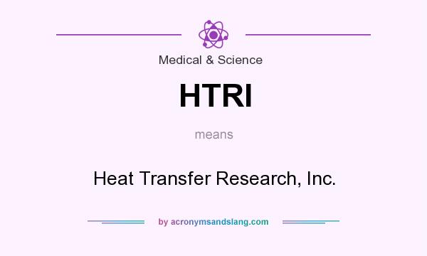 What does HTRI mean? It stands for Heat Transfer Research, Inc.