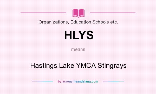 What does HLYS mean? It stands for Hastings Lake YMCA Stingrays