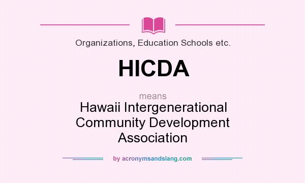 What does HICDA mean? It stands for Hawaii Intergenerational Community Development Association