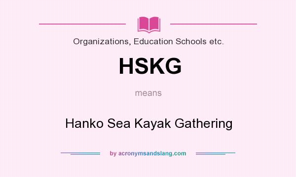 What does HSKG mean? It stands for Hanko Sea Kayak Gathering