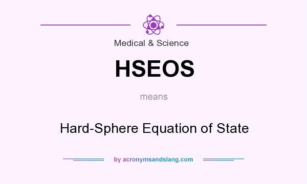 What does HSEOS mean? It stands for Hard-Sphere Equation of State