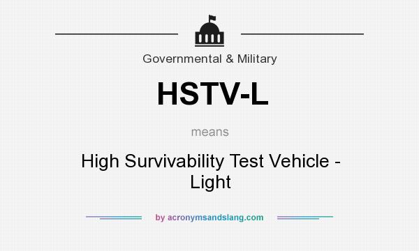 What does HSTV-L mean? It stands for High Survivability Test Vehicle - Light