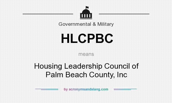 What does HLCPBC mean? It stands for Housing Leadership Council of Palm Beach County, Inc