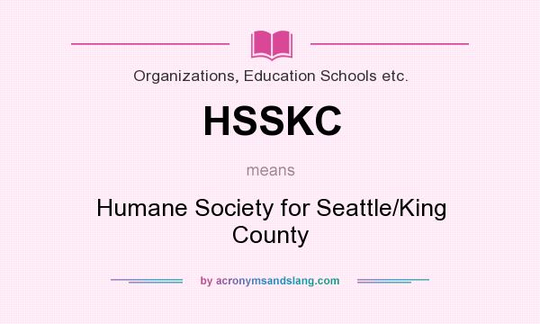 What does HSSKC mean? It stands for Humane Society for Seattle/King County