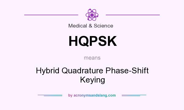What does HQPSK mean? It stands for Hybrid Quadrature Phase-Shift Keying