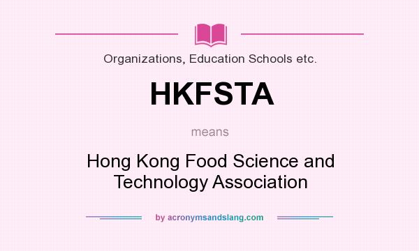 What does HKFSTA mean? It stands for Hong Kong Food Science and Technology Association