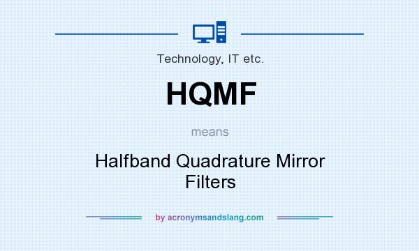 What does HQMF mean? It stands for Halfband Quadrature Mirror Filters