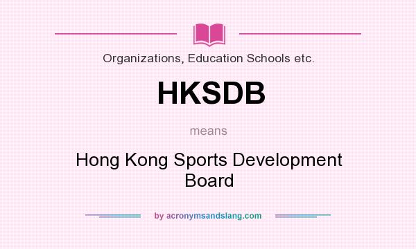 What does HKSDB mean? It stands for Hong Kong Sports Development Board