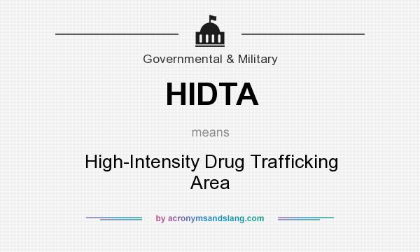 What does HIDTA mean? It stands for High-Intensity Drug Trafficking Area