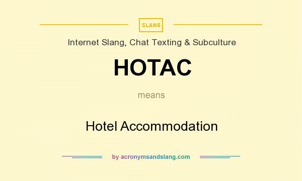What does HOTAC mean? It stands for Hotel Accommodation