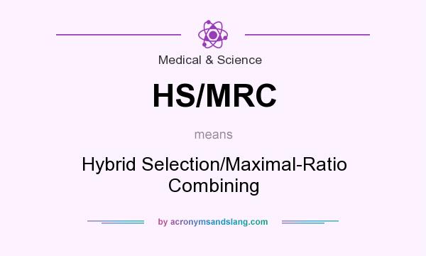 What does HS/MRC mean? It stands for Hybrid Selection/Maximal-Ratio Combining