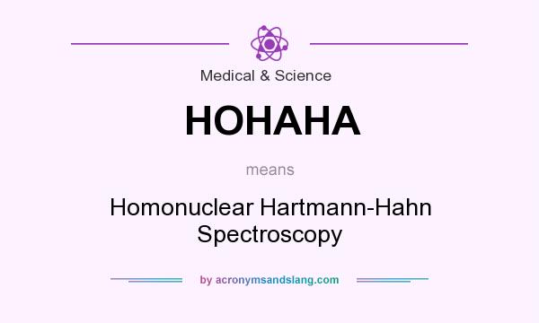 What does HOHAHA mean? It stands for Homonuclear Hartmann-Hahn Spectroscopy