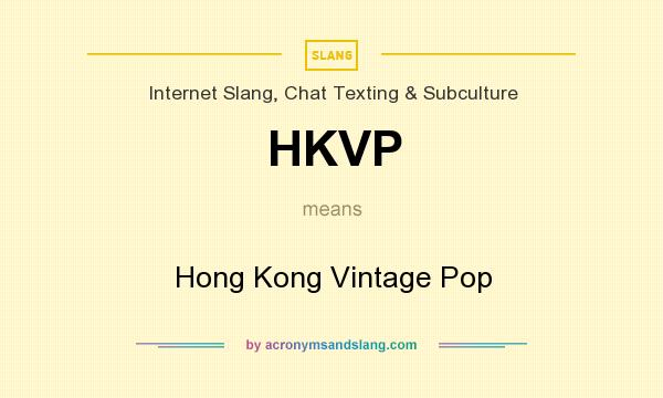 What does HKVP mean? It stands for Hong Kong Vintage Pop