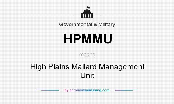 What does HPMMU mean? It stands for High Plains Mallard Management Unit