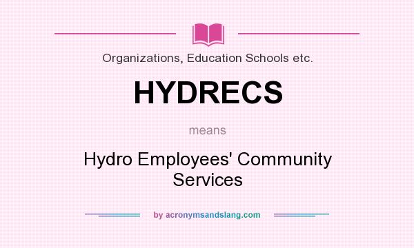What does HYDRECS mean? It stands for Hydro Employees` Community Services