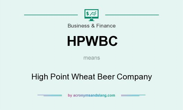 What does HPWBC mean? It stands for High Point Wheat Beer Company